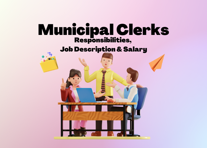 Municipal Clerk Job Description: Common Tasks, Salary & More